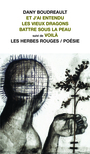 Couverture du livre Et j'ai entendu les vieux dragons battre sous la peau - BOUDREAULT DANY - 9782894196274