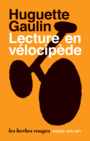 Couverture du livre Lecture en vélocipède - GAULIN HUGUETTE - 9782894197103