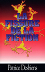 Couverture du livre Fissure de la fiction (La) - DESBIENS PATRICE - 9782894230770
