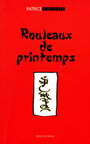 Couverture du livre Rouleaux de printemps - DESBIENS PATRICE - 9782894231067