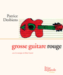 Couverture du livre Grosse guitare rouge - DESBIENS PATRICE - 9782894231647