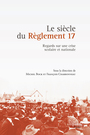 Couverture du livre Siècle du Règlement 17 (Le): Regards sur une crise scolaire et - Charbonneau François (Dir.) - 9782894239377