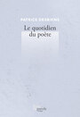 Couverture du livre Quotidien du poète (Le) - DESBIENS PATRICE - 9782894239698