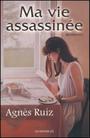 Couverture du livre Ma vie assassinee - RUIZ AGNES - 9782894312339