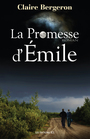 Couverture du livre La Promesse d'Émile - Bergeron Claire - 9782894314647