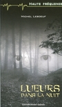 Couverture du livre LUEURS DANS LA NUIT - LEBOEUF MICHEL - 9782894353042