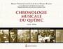 Couverture du livre Chronologie musicale du Québec, 1535-2004 : musique de concert et - Lefebvre Marie-Thérèse - 9782894485934