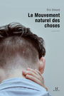 Couverture du livre Mouvement naturel des choses (Le): journal - Simard Éric - 9782894487594