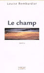 Couverture du livre Champ (Le) - BOMBARDIER LOUISE - 9782894850701