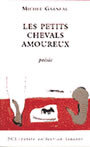 Couverture du livre Petits chevaux amoureux - GARNEAU MICHEL - 9782894850992