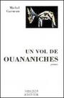 Couverture du livre Un vol de ouananiches - GARNEAU MICHEL - 9782894853252