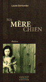 Couverture du livre Ma mere chien - BOMBARDIER LOUISE - 9782894853344