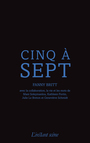 Couverture du livre Cinq à sept - Britt Fanny - 9782895023883