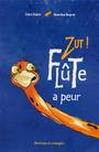 Couverture du livre Zut! flute a peur - Després Geneviève - 9782895129141
