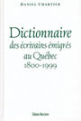 Couverture du livre Dictionnaire des écrivains émigres au québec 1800-1999 - CHARTIER DANIEL - 9782895181392