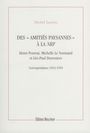 Couverture du livre Des amitiés paysannes à la NRF. Pourrat, Le Normand et Desrosiers - LACROIX MICHEL - 9782895183341