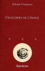 Couverture du livre Chantier de l'image - CAMPEAU SYLVAIN - 9782895183815