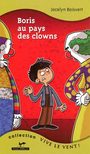 Couverture du livre Boris au pays des clowns 12 - Jocelyn Boisvert - 9782895373865