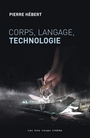 Couverture du livre Corps, langage, technologie - HEBERT PIERRE - 9782895402756