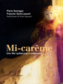 Couverture du livre Mi-careme: une fete quebecoise a redecouvrir - DUNNIGAN PIERRE & SAINT-LAUREN - 9782895402909