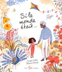 Couverture du livre Si le monde était... - Coelho Joseph - 9782895408635