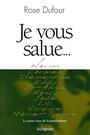 Couverture du livre Je vous salue... - DUFOUR ROSE - 9782895440680