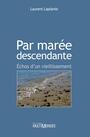 Couverture du livre Par marée descendante. Échos d'un vieillissement - LAPLANTE LAURENT - 9782895441588