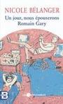 Couverture du livre Un jour, nous epouserons romain gary - BELANGER NICOLE - 9782895490395