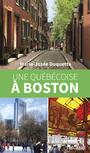 Book cover: Une Québécoise à Boston - Duquette Marie-Josée - 9782895687269