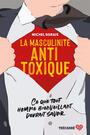 Couverture du livre La Masculinité antitoxique - DORAIS MICHEL - 9782895688549