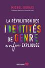 Couverture du livre Révolution des identités de genre enfin expliquée (La) - DORAIS MICHEL - 9782895688914