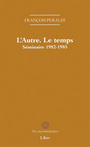 Couverture du livre L'autre. le temps: seminaire 1982-1985 - PERALDI FRANCOIS - 9782895781288