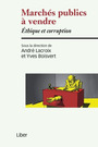 Couverture du livre Marchés publics à vendre  : éthique et corruption - Lacroix André (dir.) - 9782895784937