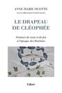 Couverture du livre Drapeau de Cléophée Femmes de cran et de feu à l'époque des - SICOTTE ANNE-MARIE - 9782895788621