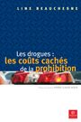 Couverture du livre Les drogues: les coûts cachés de la prohibition - BEAUCHESNE LINE - 9782895791065