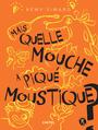 Couverture du livre Mais quelle mouche a piqué moustique? - Simard Rémy - 9782895914426