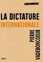 Couverture du livre Dictature internationale (La) - VADEBONCOEUR PIERRE - 9782895960201