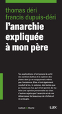 Couverture du livre Anarchie expliquée à mon père (L') - Déri Thomas & Dupuis-Déri F. - 9782895962779