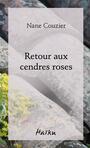 Couverture du livre Retour aux cendres roses - COUZIER NANE - 9782895976479