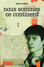 Couverture du livre Nous sommes ce continent - LABRIE PIERRE - 9782896071524