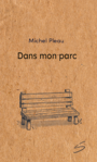 Couverture du livre Dans mon parc - PLEAU MICHEL - 9782896079452