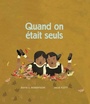 Couverture du livre Quand on était seuls - Robertson David A. & Flett J. - 9782896116256