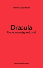 Couverture du livre Dracula : Un nouveau règne du mal - Verdier Marie-Claude - 9782896372256