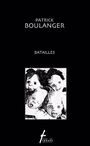 Couverture du livre Batailles - BOULANGER PATRICK - 9782896450442