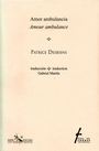 Couverture du livre Amour ambulance / Amor ambulancia - DESBIENS PATRICE - 9782896451777