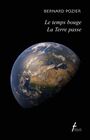 Couverture du livre Le temps bouge   La Terre passe - POZIER BERNARD - 9782896452491