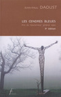 Couverture du livre Cendres bleues (Les) - DAOUST JEAN-PAUL - 9782896452958