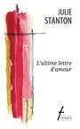 Couverture du livre Ultime lettre d'amour (L') - STANTON JULIE - 9782896453757