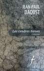 Couverture du livre Cendres bleues (Les) - DAOUST JEAN-PAUL - 9782896453948