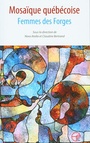 Couverture du livre Mosaïque québécoise : Femmes des Forges - BERTRAND CLAUDINE - 9782896454204